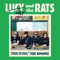 Lucy And The Rats ‎– Stick To You/True Romance 7 inch